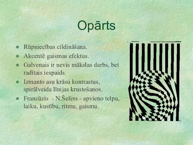 Opārts Rūpniecības cildināšana. Akcentē gaismas efektus. Galvenais ir nevis mākslas darbs, bet