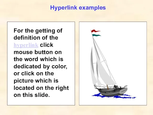 Hyperlink examples For the getting of definition of the hyperlink click mouse