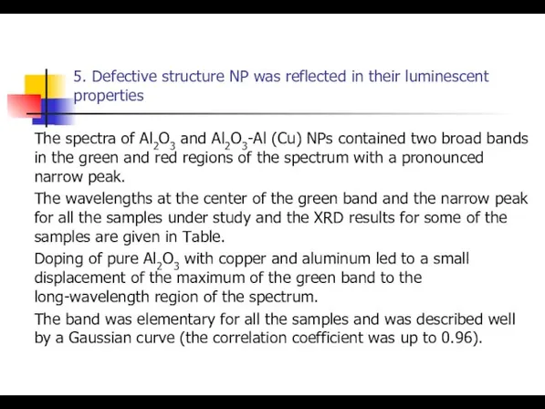 5. Defective structure NP was reflected in their luminescent properties The spectra