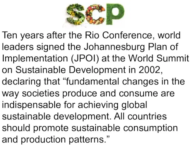 Ten years after the Rio Conference, world leaders signed the Johannesburg Plan