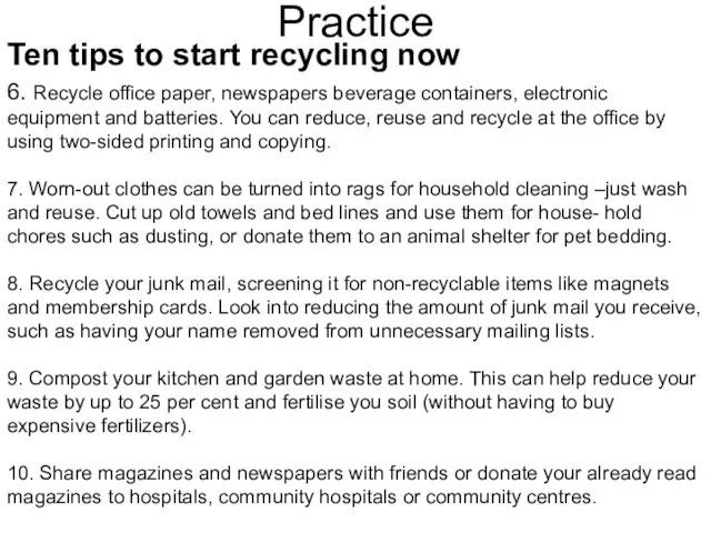 Practice Ten tips to start recycling now 6. Recycle office paper, newspapers