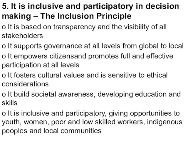 5. It is inclusive and participatory in decision making – The Inclusion