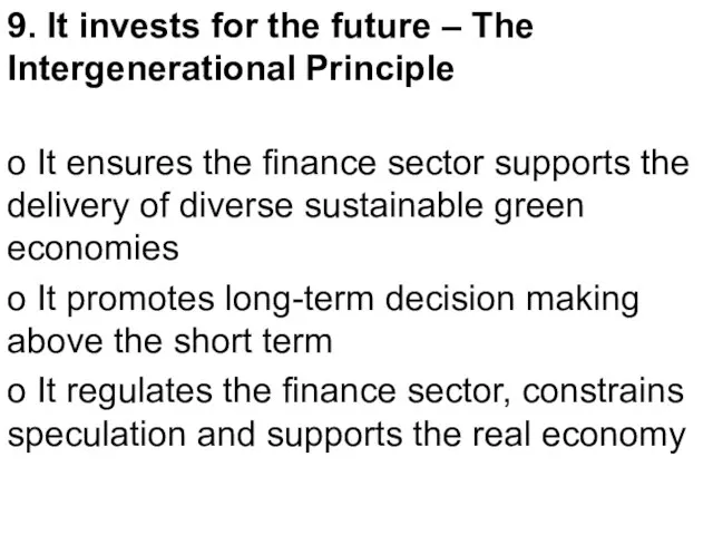 9. It invests for the future – The Intergenerational Principle o It