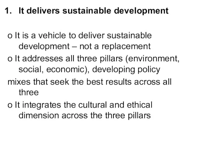 It delivers sustainable development o It is a vehicle to deliver sustainable