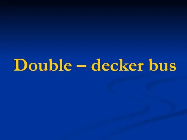 Double – decker bus