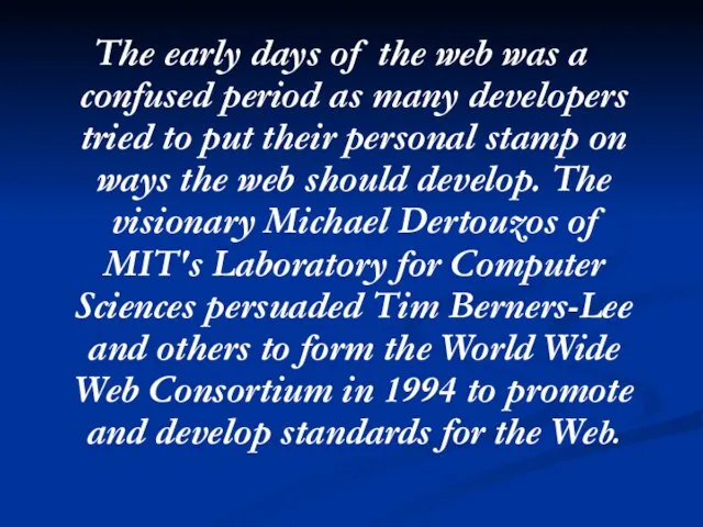 The early days of the web was a confused period as many