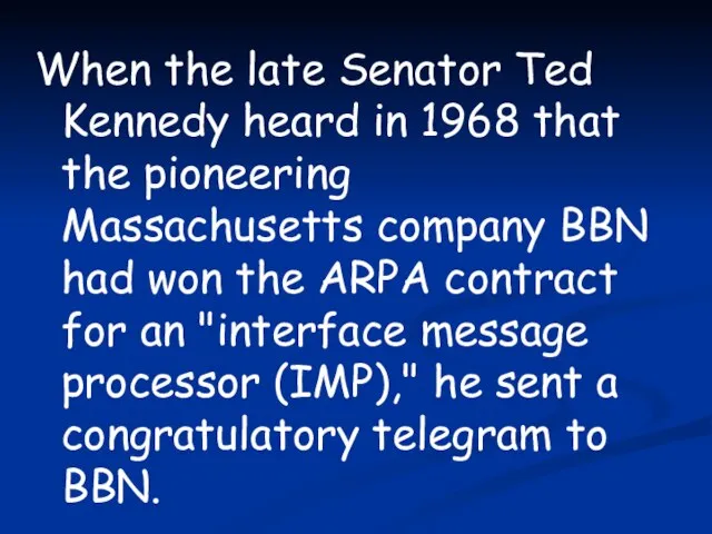 When the late Senator Ted Kennedy heard in 1968 that the pioneering