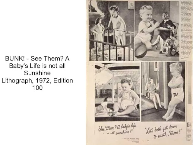 BUNK! - See Them? A Baby's Life is not all Sunshine Lithograph, 1972, Edition 100