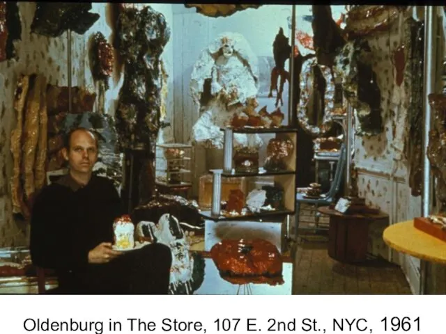 Oldenburg in The Store, 107 E. 2nd St., NYC, 1961