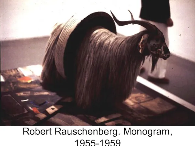 Robert Rauschenberg. Monogram, 1955-1959