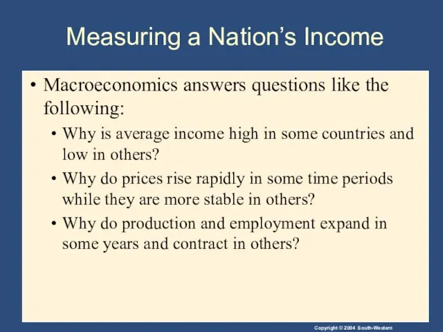 Measuring a Nation’s Income Macroeconomics answers questions like the following: Why is