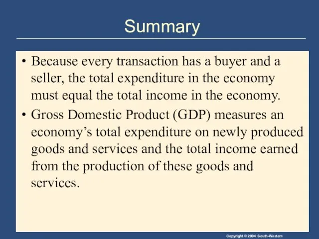 Summary Because every transaction has a buyer and a seller, the total