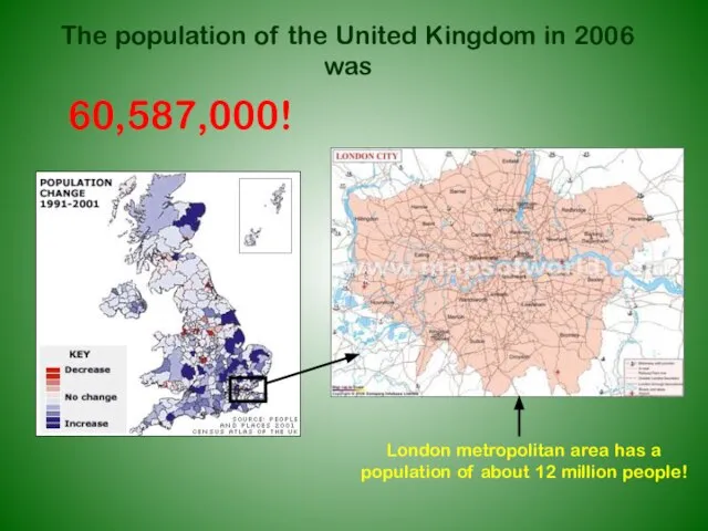 The population of the United Kingdom in 2006 was London metropolitan area