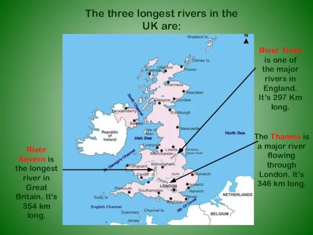 The three longest rivers in the UK are: River Severn is the