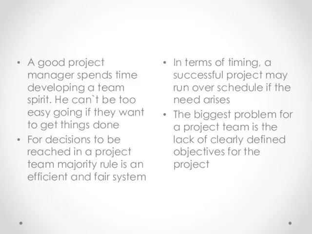 In terms of timing, a successful project may run over schedule if