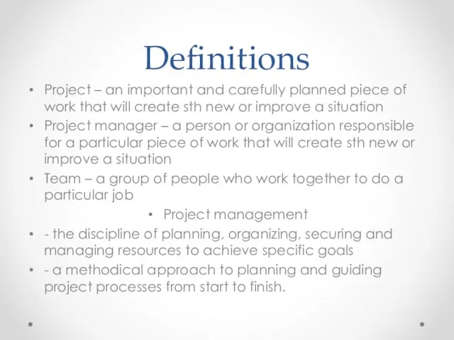 Definitions Project – an important and carefully planned piece of work that