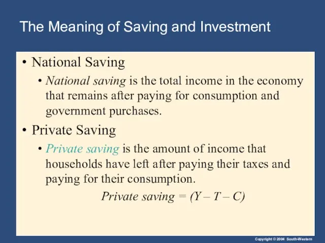 The Meaning of Saving and Investment National Saving National saving is the