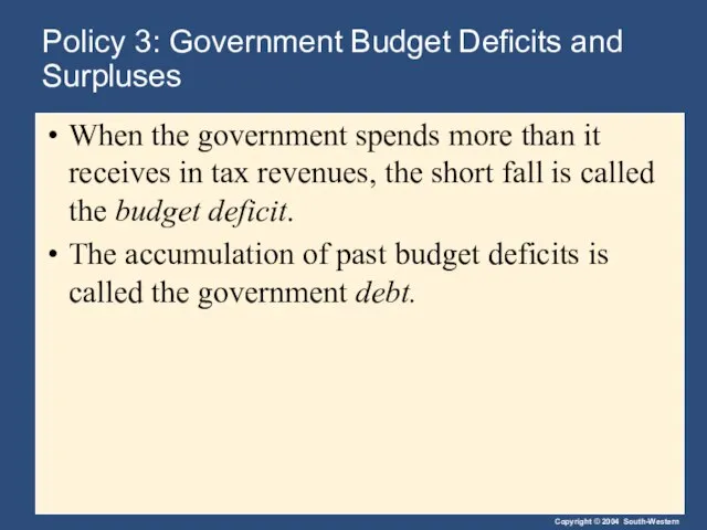 Policy 3: Government Budget Deficits and Surpluses When the government spends more