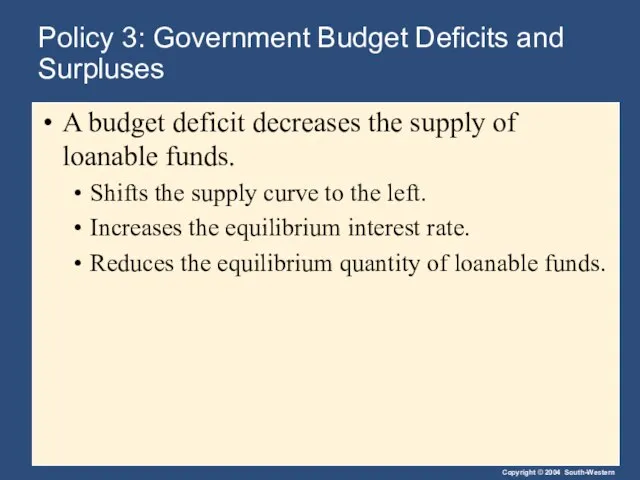 Policy 3: Government Budget Deficits and Surpluses A budget deficit decreases the