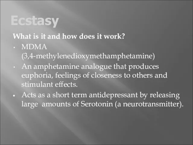 What is it and how does it work? MDMA (3,4-methylenedioxymethamphetamine) An amphetamine