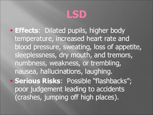 Effects: Dilated pupils, higher body temperature, increased heart rate and blood pressure,