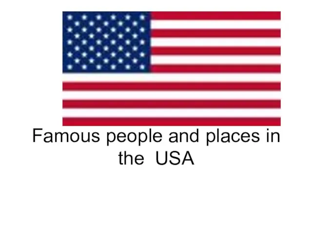 Famous people and places in the USA