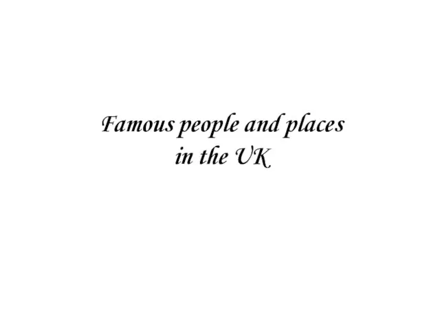 Famous people and places in the UK