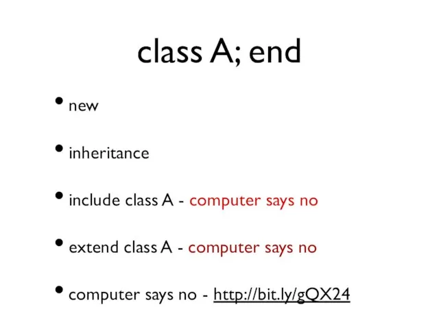 class A; end new inheritance include class A - computer says no