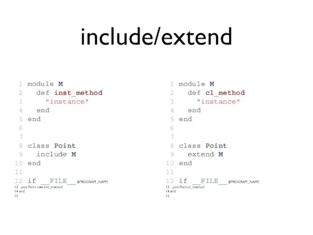 include/extend 1 module M 2 def inst_method 3 "instance" 4 end 5