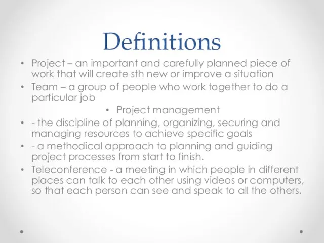 Definitions Project – an important and carefully planned piece of work that