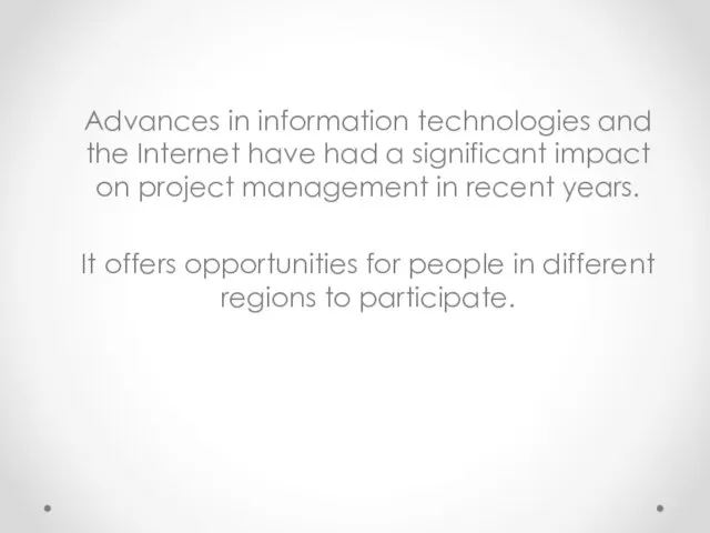 Advances in information technologies and the Internet have had a significant impact