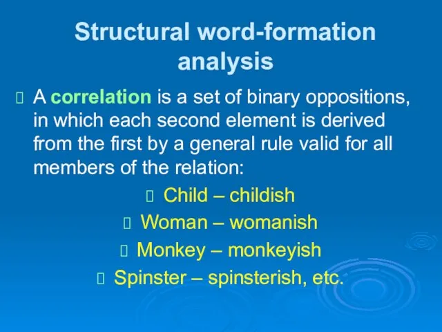 Structural word-formation analysis A correlation is a set of binary oppositions, in