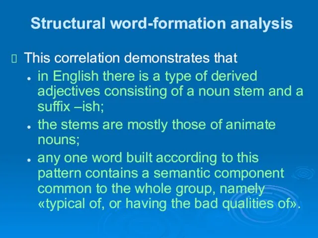 Structural word-formation analysis This correlation demonstrates that in English there is a