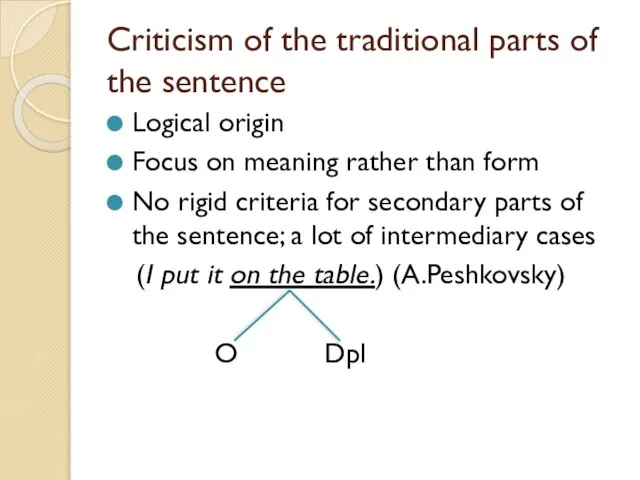 Criticism of the traditional parts of the sentence Logical origin Focus on