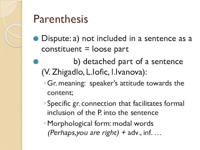 Parenthesis Dispute: a) not included in a sentence as a constituent =