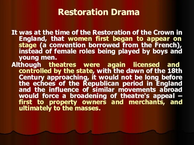 Restoration Drama It was at the time of the Restoration of the