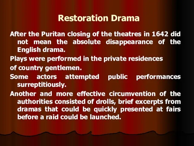 Restoration Drama After the Puritan closing of the theatres in 1642 did