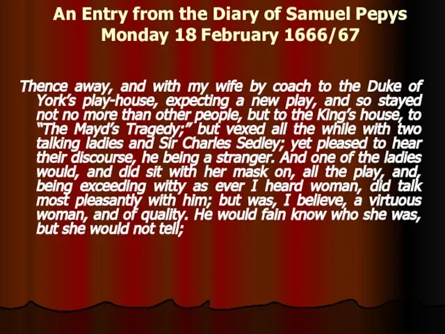 An Entry from the Diary of Samuel Pepys Monday 18 February 1666/67