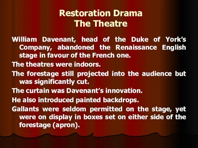 Restoration Drama The Theatre William Davenant, head of the Duke of York’s