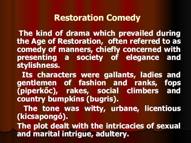 Restoration Comedy The kind of drama which prevailed during the Age of