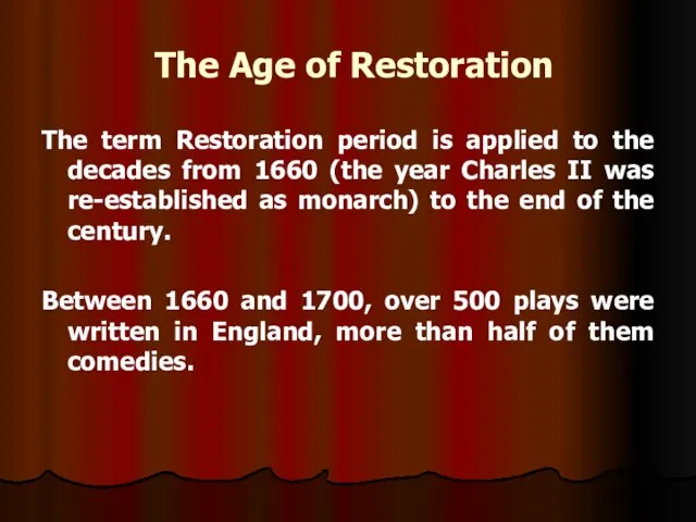 The Age of Restoration The term Restoration period is applied to the