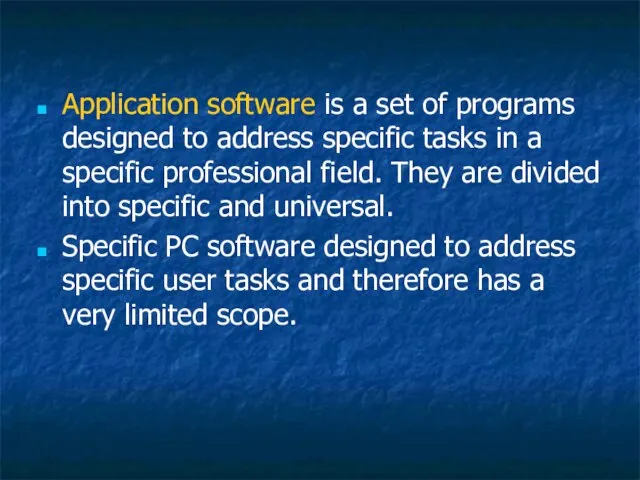Application software is a set of programs designed to address specific tasks