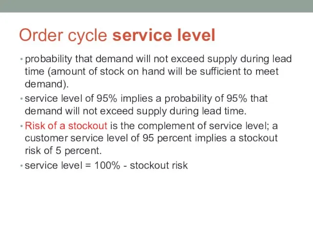 Order cycle service level probability that demand will not exceed supply during