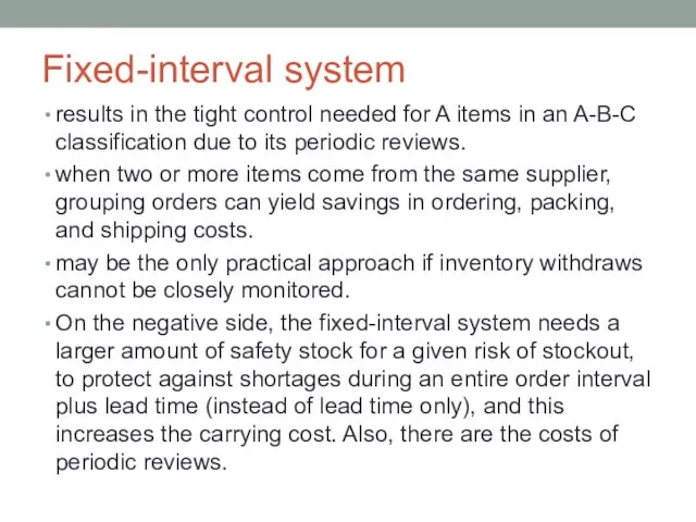 Fixed-interval system results in the tight control needed for A items in