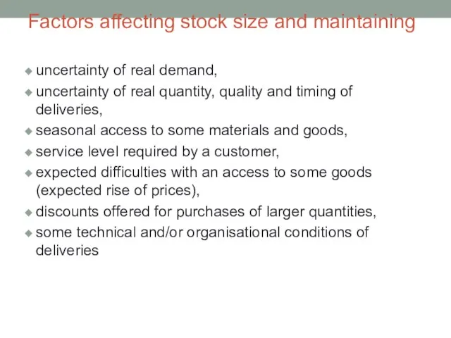 Factors affecting stock size and maintaining uncertainty of real demand, uncertainty of