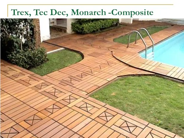 Trex, Tec Dec, Monarch -Composite