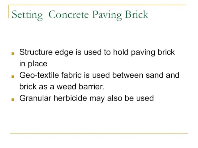 Setting Concrete Paving Brick Structure edge is used to hold paving brick