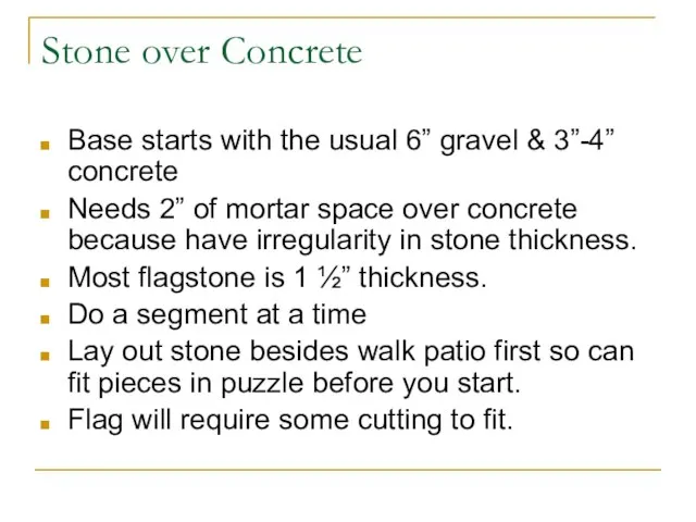 Stone over Concrete Base starts with the usual 6” gravel & 3”-4”