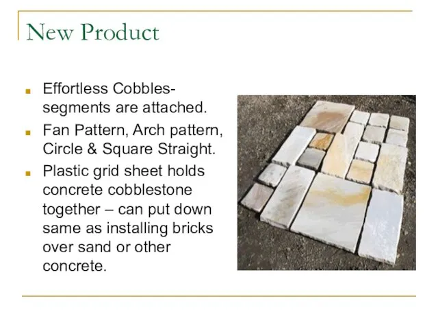 New Product Effortless Cobbles- segments are attached. Fan Pattern, Arch pattern, Circle