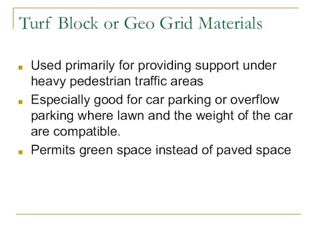 Turf Block or Geo Grid Materials Used primarily for providing support under